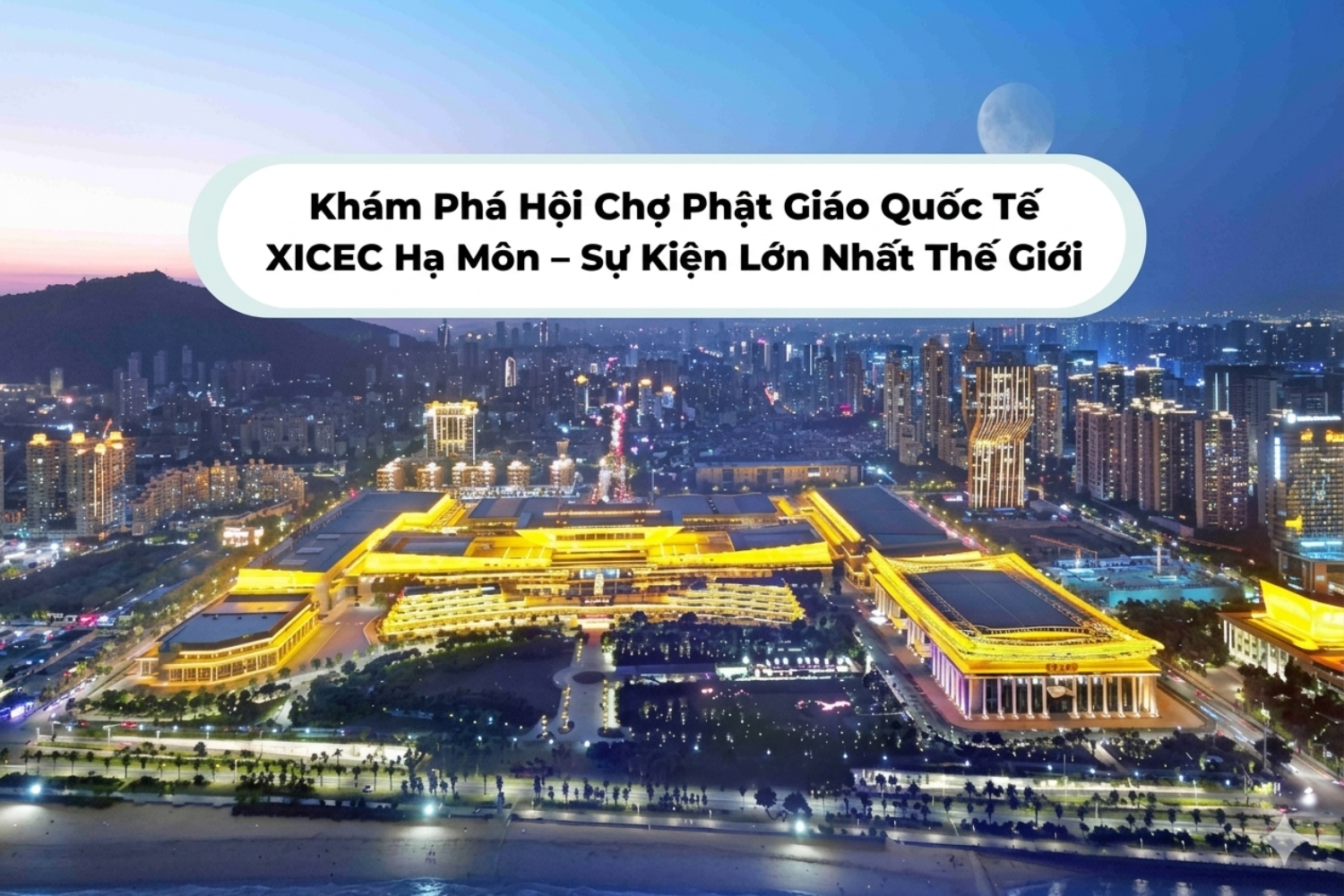 Hội Chợ Phật Giáo Quốc Tế Hạ Môn - Xiamen Fair